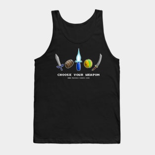 Choose Your Weapon Tank Top